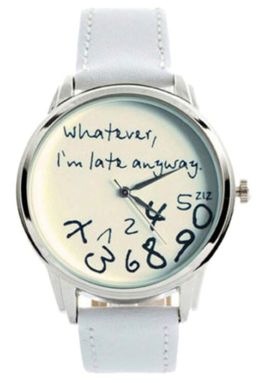 "Whatever, I'm late anyway" Print Leather Women Men Silver Quartz Watch White "Whatever, I'm late anyway" Print Leather Women Men Silver Quartz Watch White