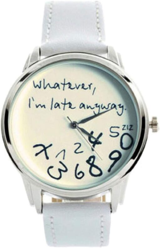 "Whatever, I'm late anyway" Print Leather Women Men Silver Quartz Watch White "Whatever, I'm late anyway" Print Leather Women Men Silver Quartz Watch White